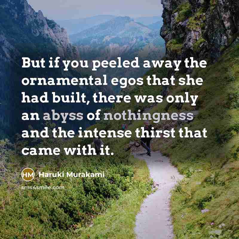 “But if you peeled away the ornamental egos that she…” quote by Haruki Murakami