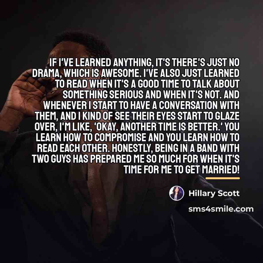 “If I've learned anything, it's there's just no drama, which…” quote by Hillary Scott