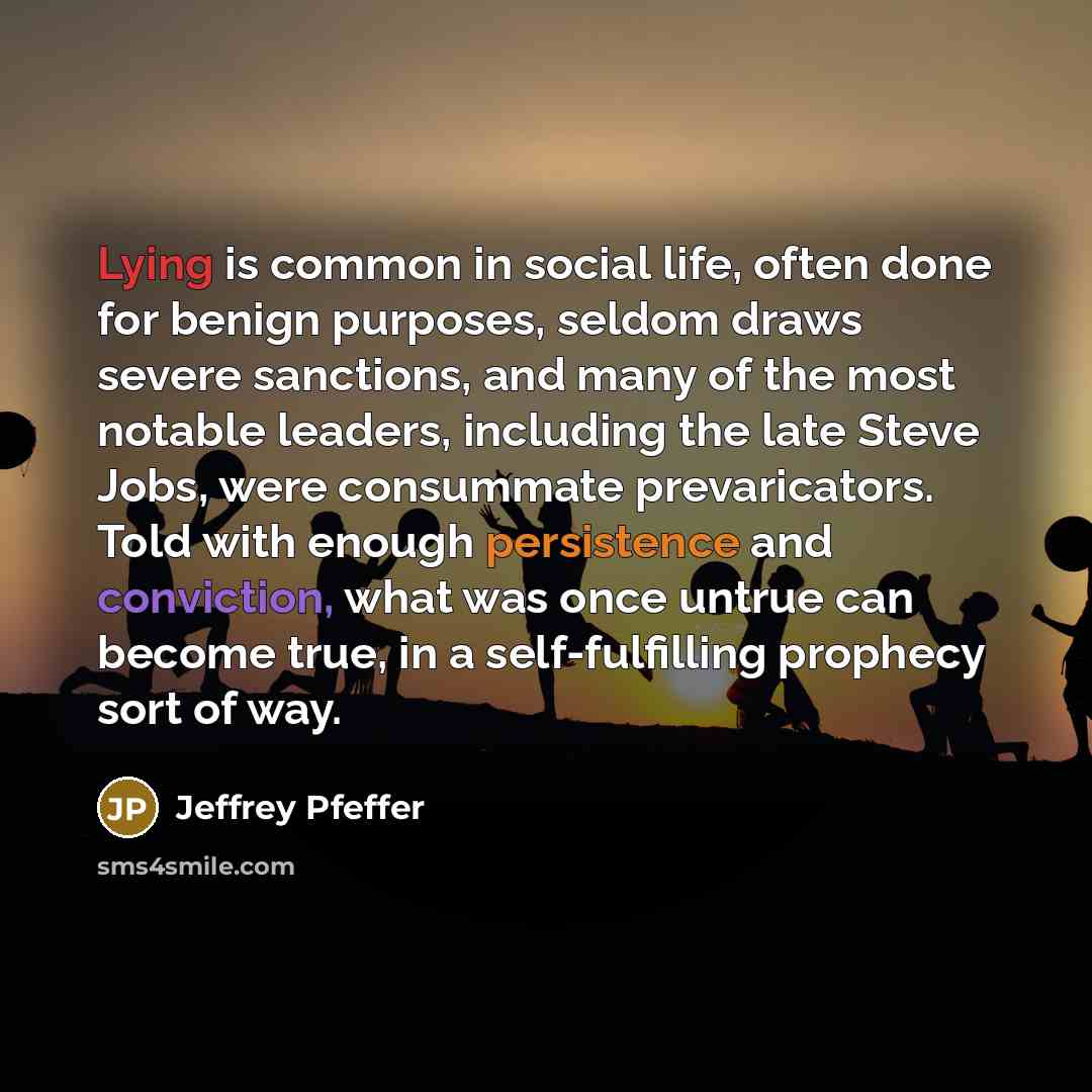 “Lying is common in social life, often done for benign…” quote by Jeffrey Pfeffer