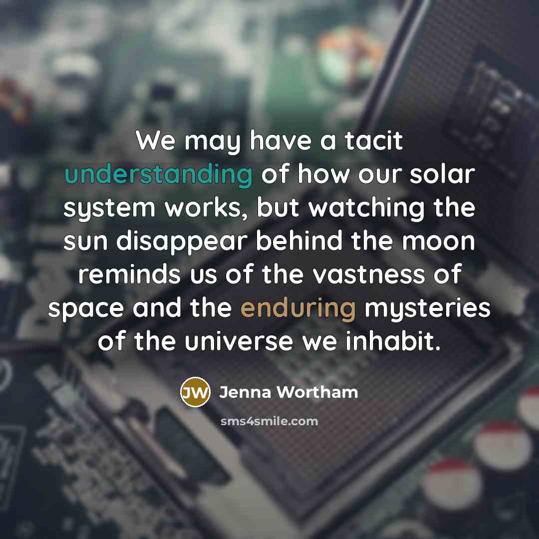 “We may have a tacit understanding of how our solar…” quote by Jenna Wortham