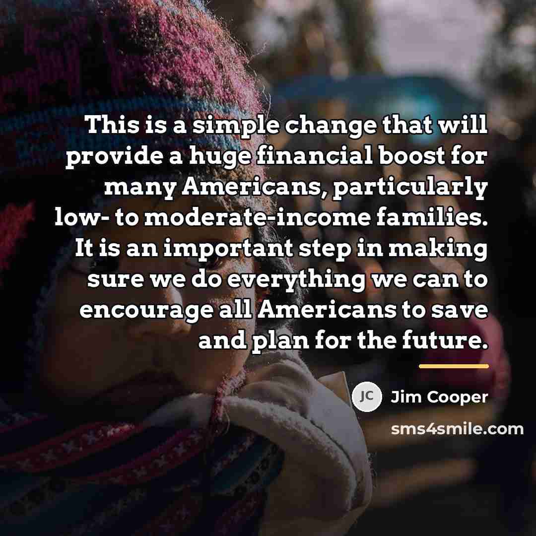 “This is a simple change that will provide a huge…” quote by Jim Cooper