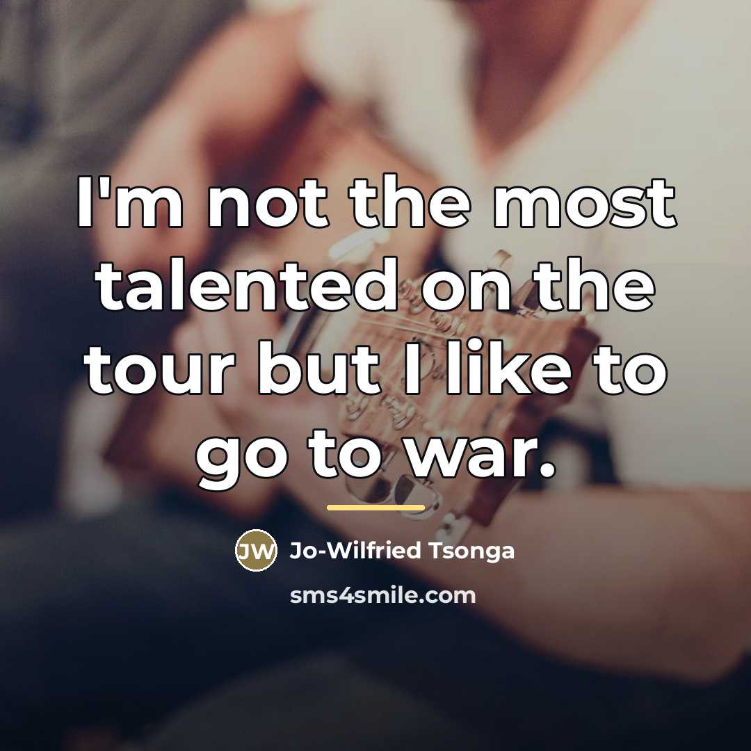 “I'm not the most talented on the tour but I…” quote by Jo-Wilfried Tsonga