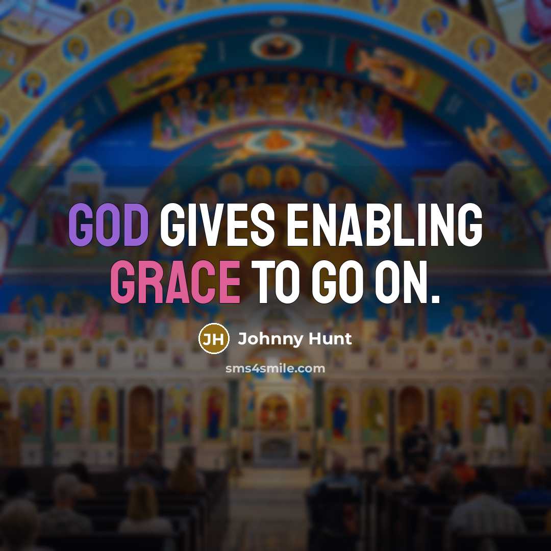 “God gives enabling grace to go on.…” quote by Johnny Hunt