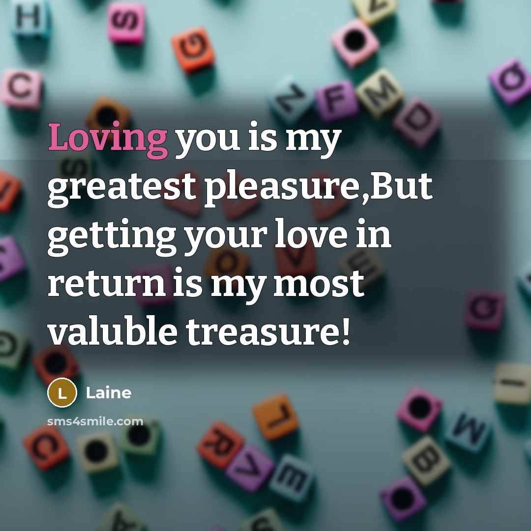“Loving you is my greatest pleasure,But getting your love in…” quote by Laine