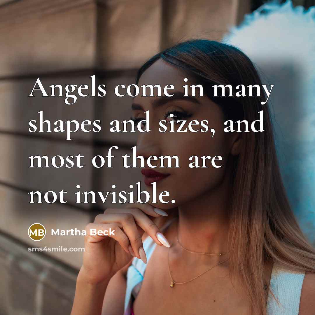 “Angels come in many shapes and sizes, and most of…” quote by Martha Beck