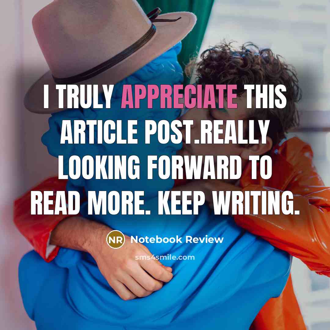 “I truly appreciate this article post.Really looking forward to read more. Keep writing.” quote by Notebook Review