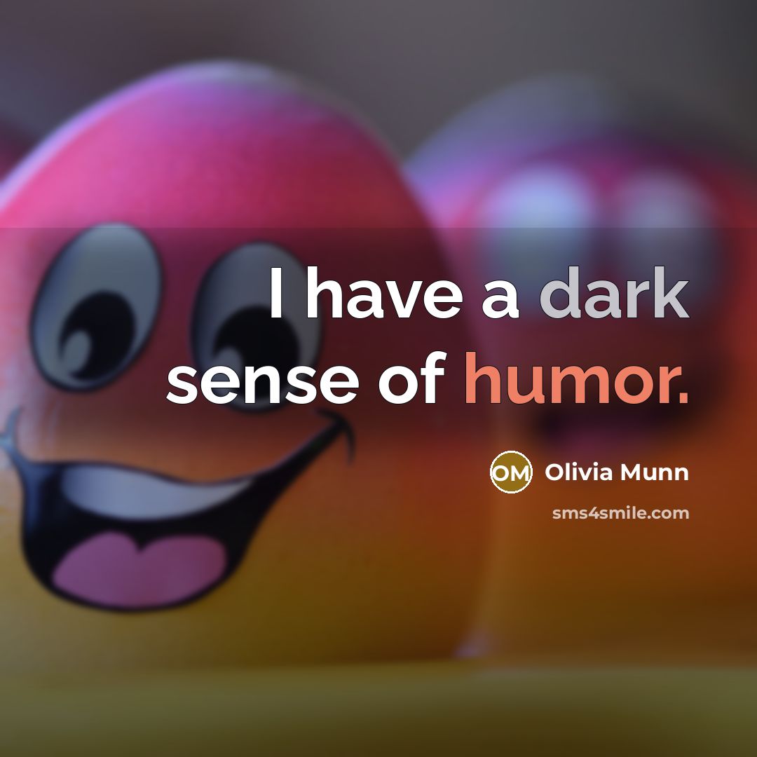 “I have a dark sense of humor.” quote by Olivia Munn