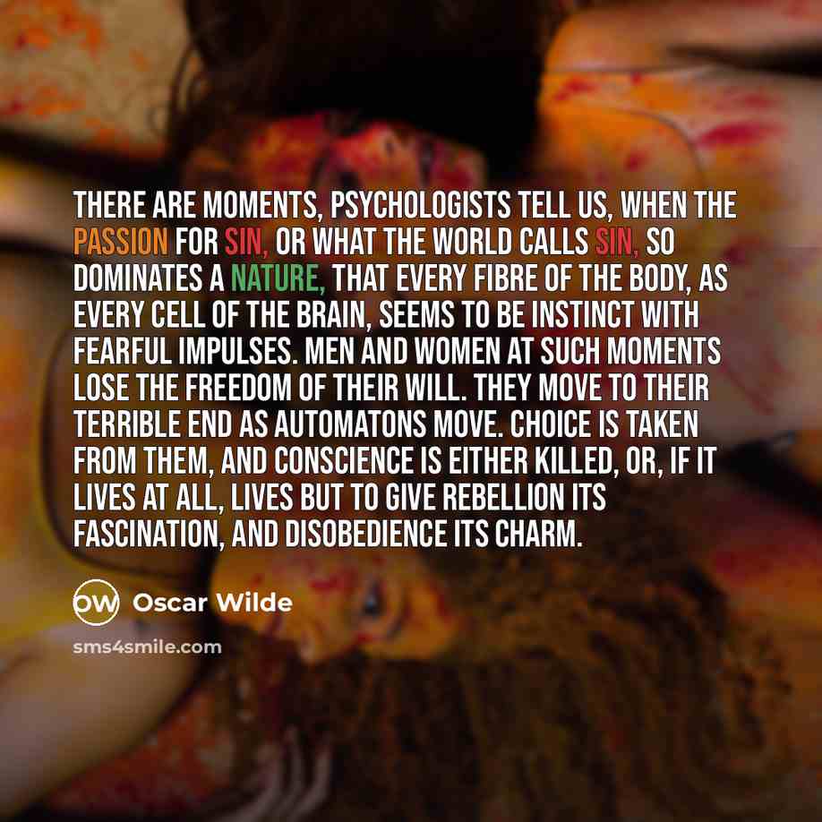 “There are moments, psychologists tell us, when the passion for…” quote by Oscar Wilde