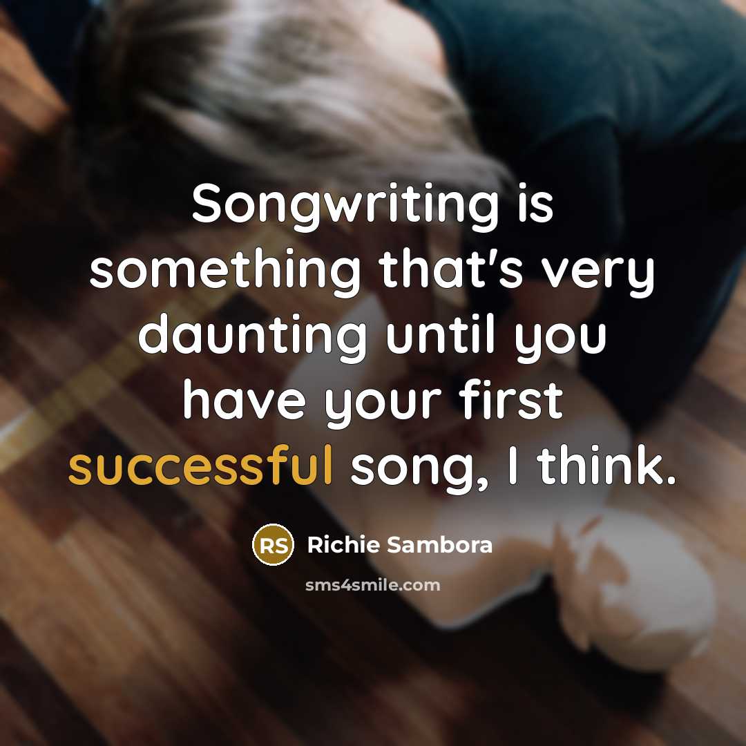 “Songwriting is something that's very daunting until you have your…” quote by Richie Sambora