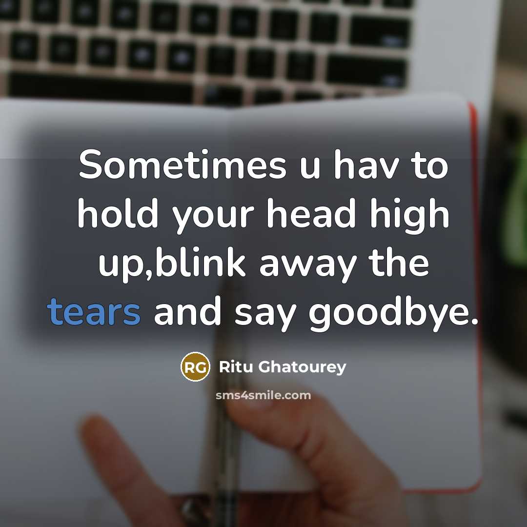 “Sometimes u hav to hold your head high up,blink away…” quote by Ritu Ghatourey