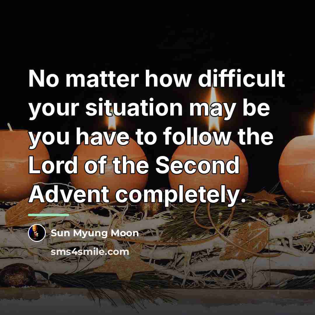 “No matter how difficult your situation may be you have…” quote by Sun Myung Moon