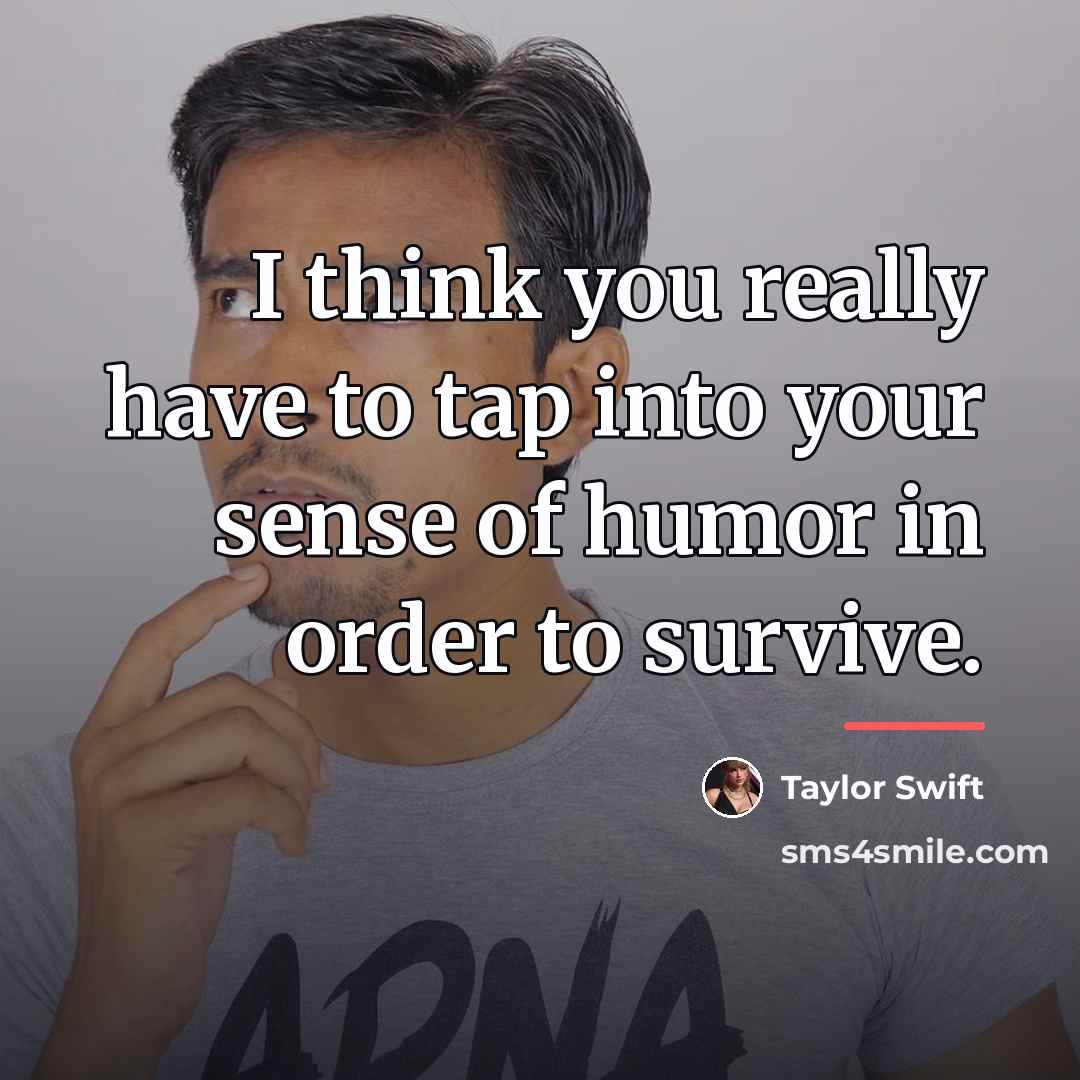 “I think you really have to tap into your sense…” quote by Taylor Swift