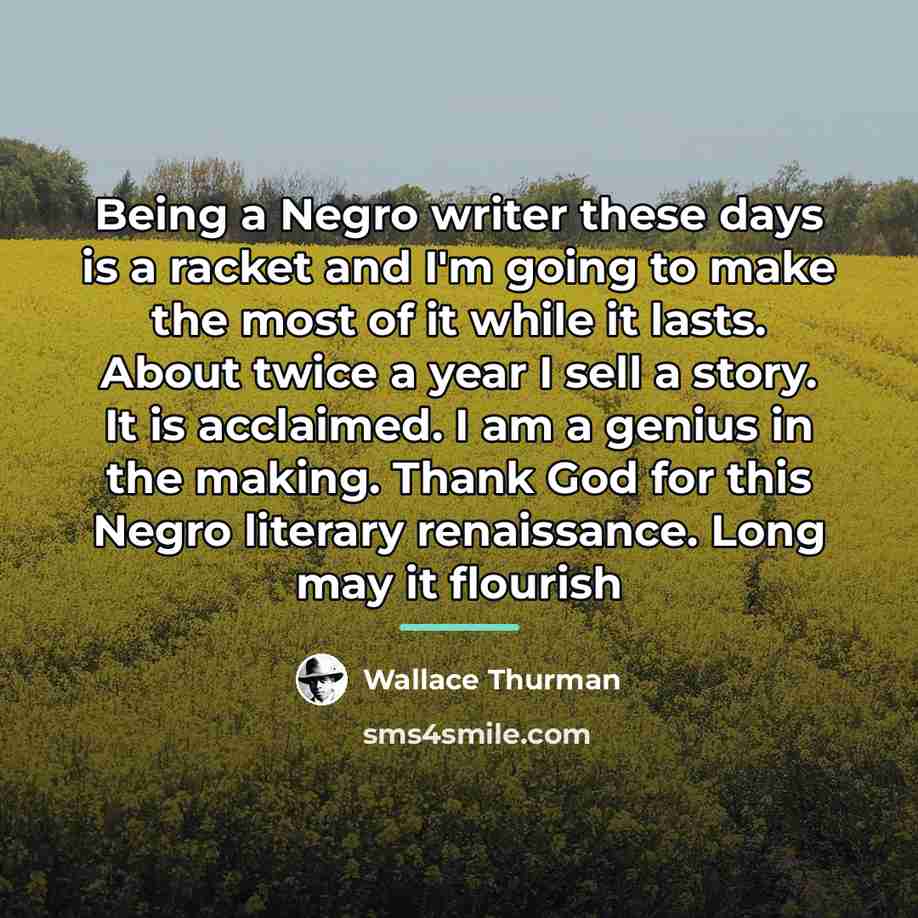 “Being a Negro writer these days is a racket and…” quote by Wallace Thurman
