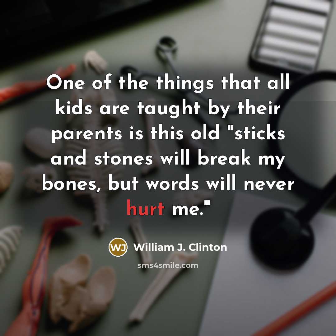 “One of the things that all kids are taught by…” quote by William J. Clinton