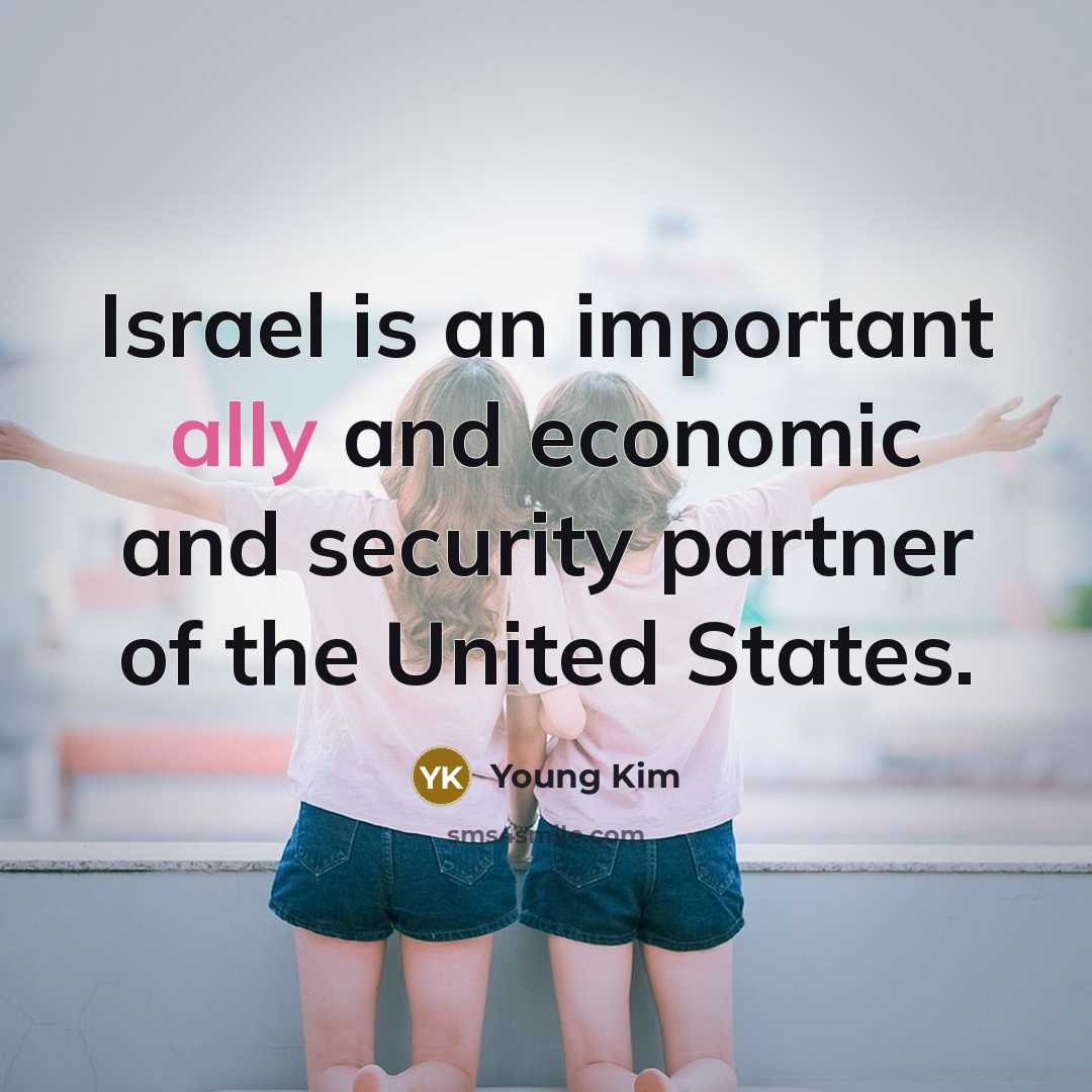 “Israel is an important ally and economic and security partner…” quote by Young Kim