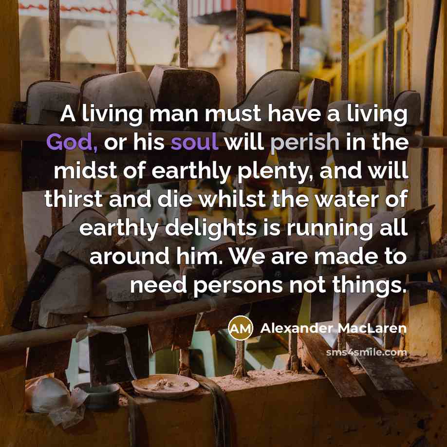 “A living man must have a living God, or his…” quote by Alexander MacLaren