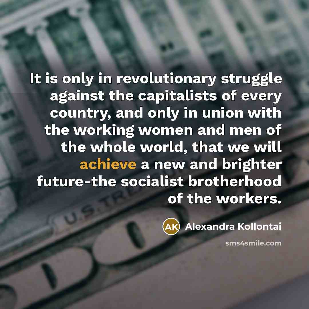 “It is only in revolutionary struggle against the capitalists of…” quote by Alexandra Kollontai