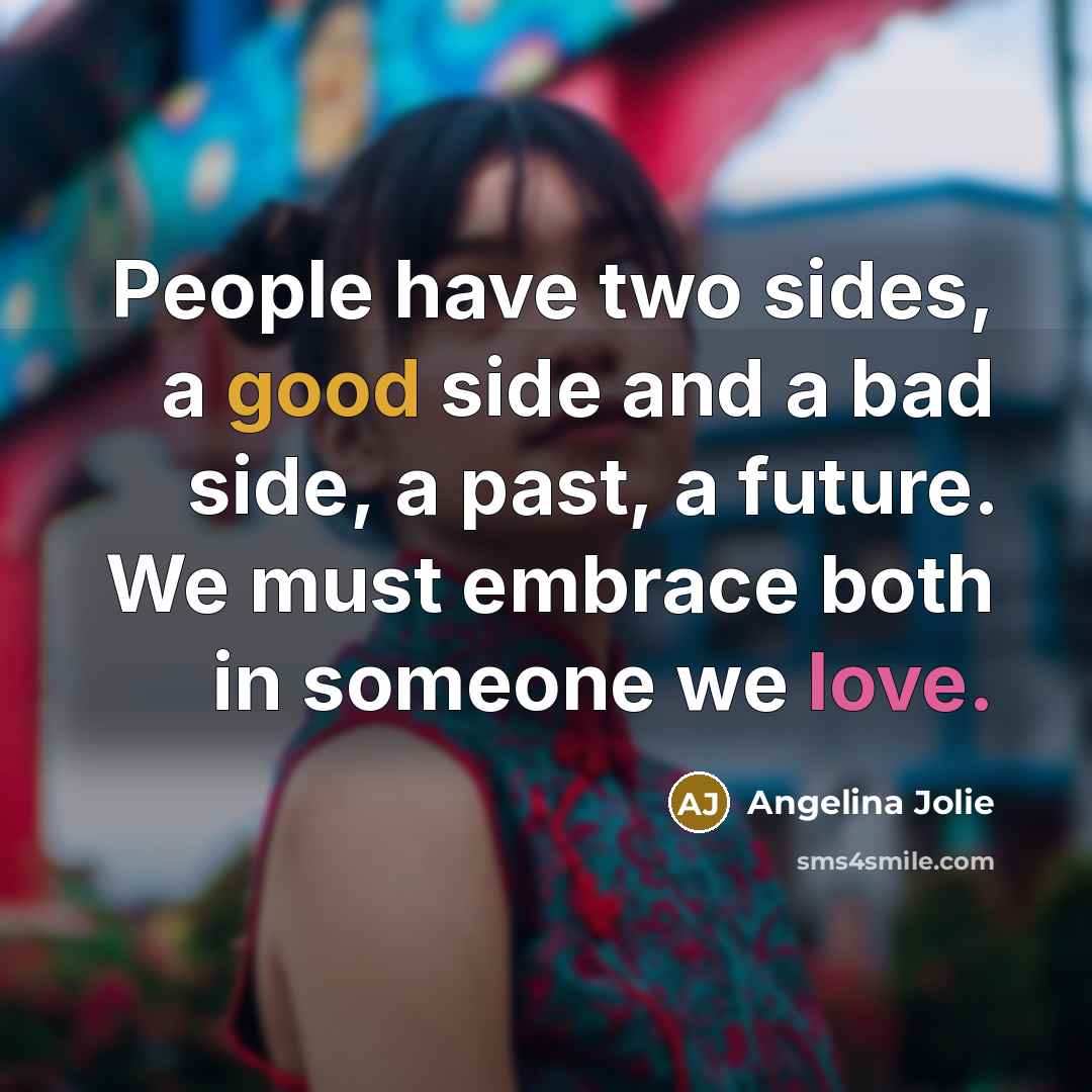 “People have two sides, a good side and a bad…” quote by Angelina Jolie