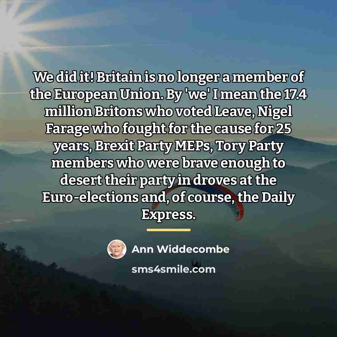 “We did it! Britain is no longer a member of…” quote by Ann Widdecombe