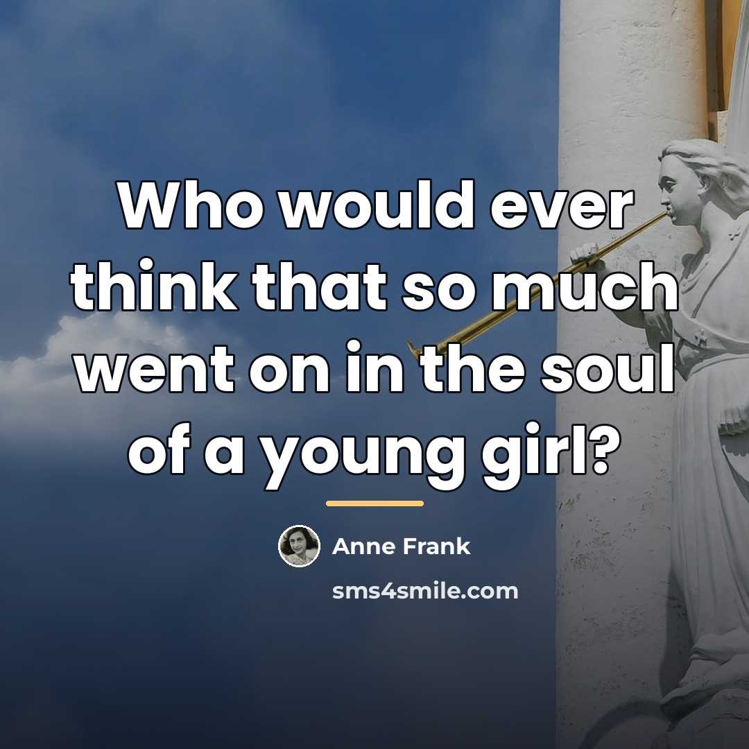 “Who would ever think that so much went on in…” quote by Anne Frank