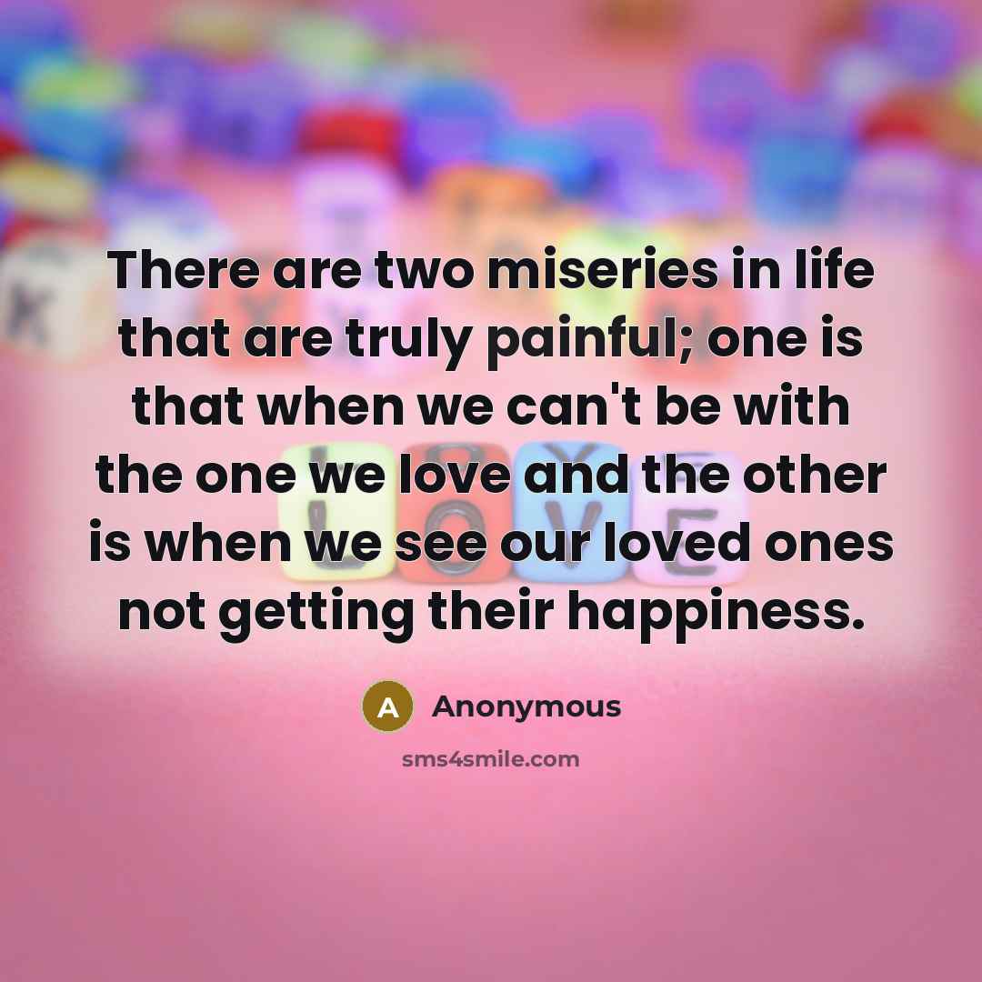 “There are two miseries in life that are truly painful;…” quote by Anonymous