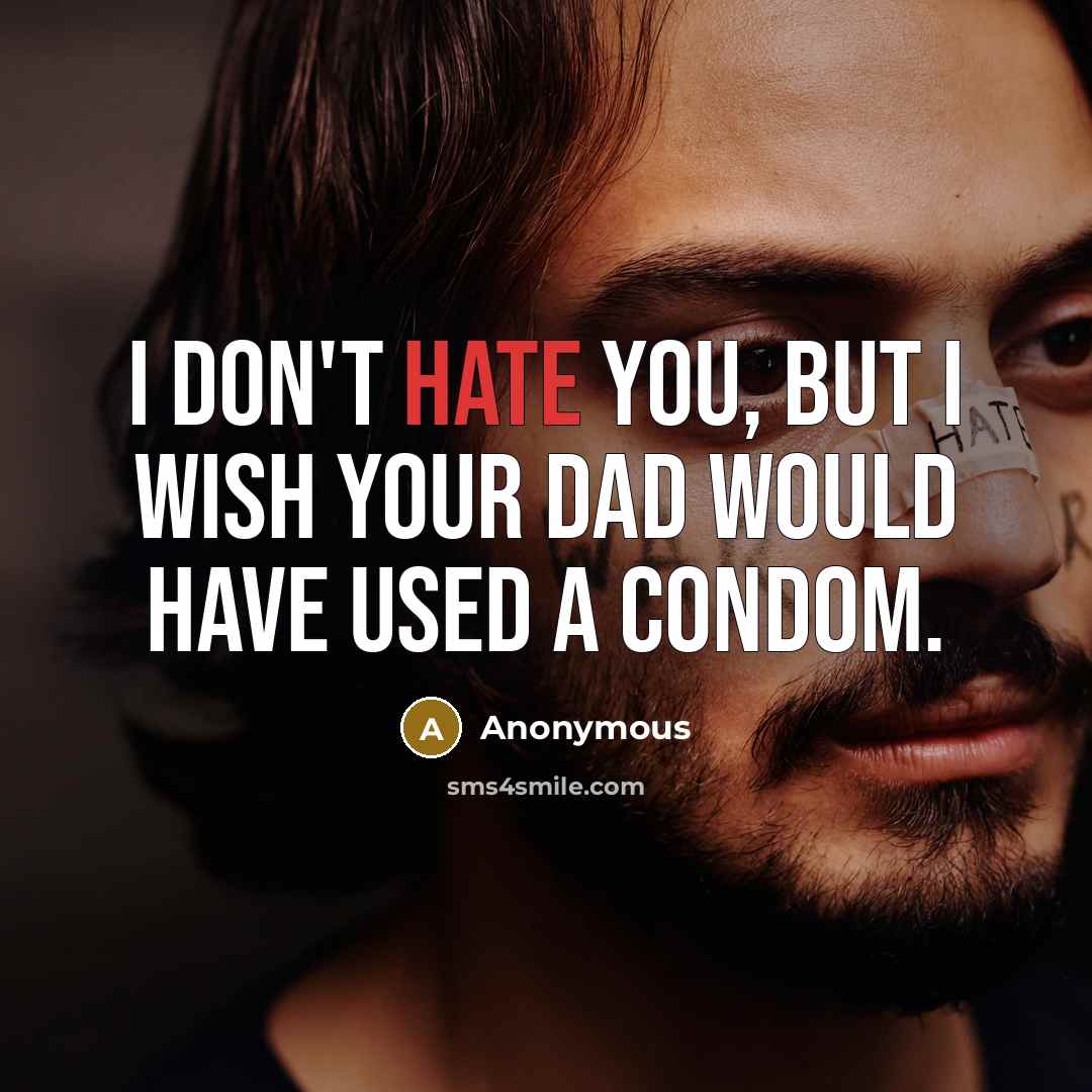 “I don't hate you, but I wish your dad would…” quote by Anonymous