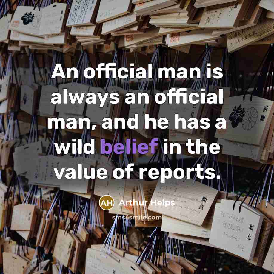 “An official man is always an official man, and he…” quote by Arthur Helps