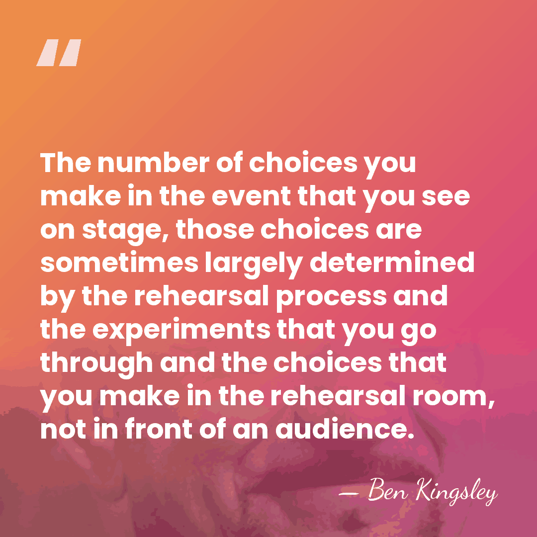 The number of choices you make in the event that you see&hellip; - Ben Kingsley