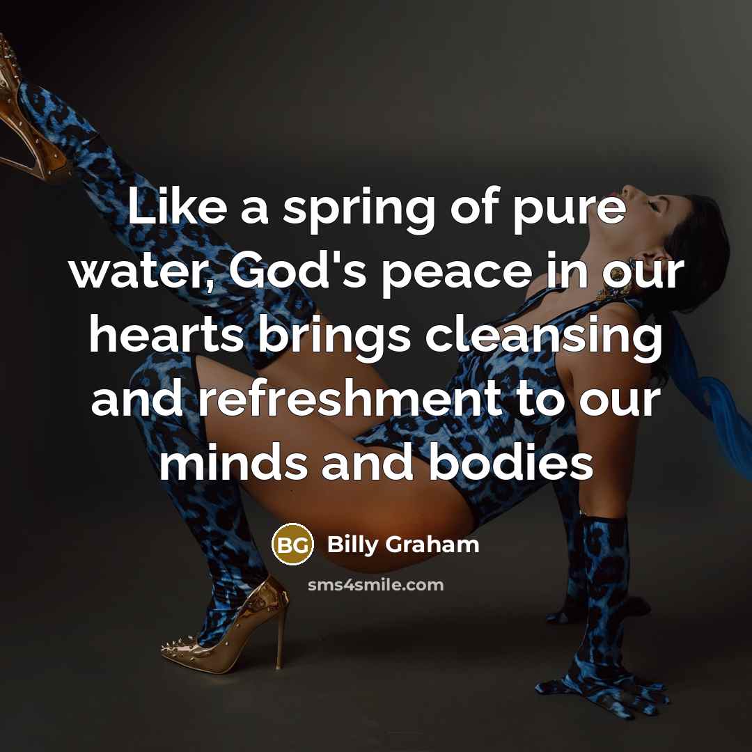 “Like a spring of pure water, God's peace in our…” quote by Billy Graham
