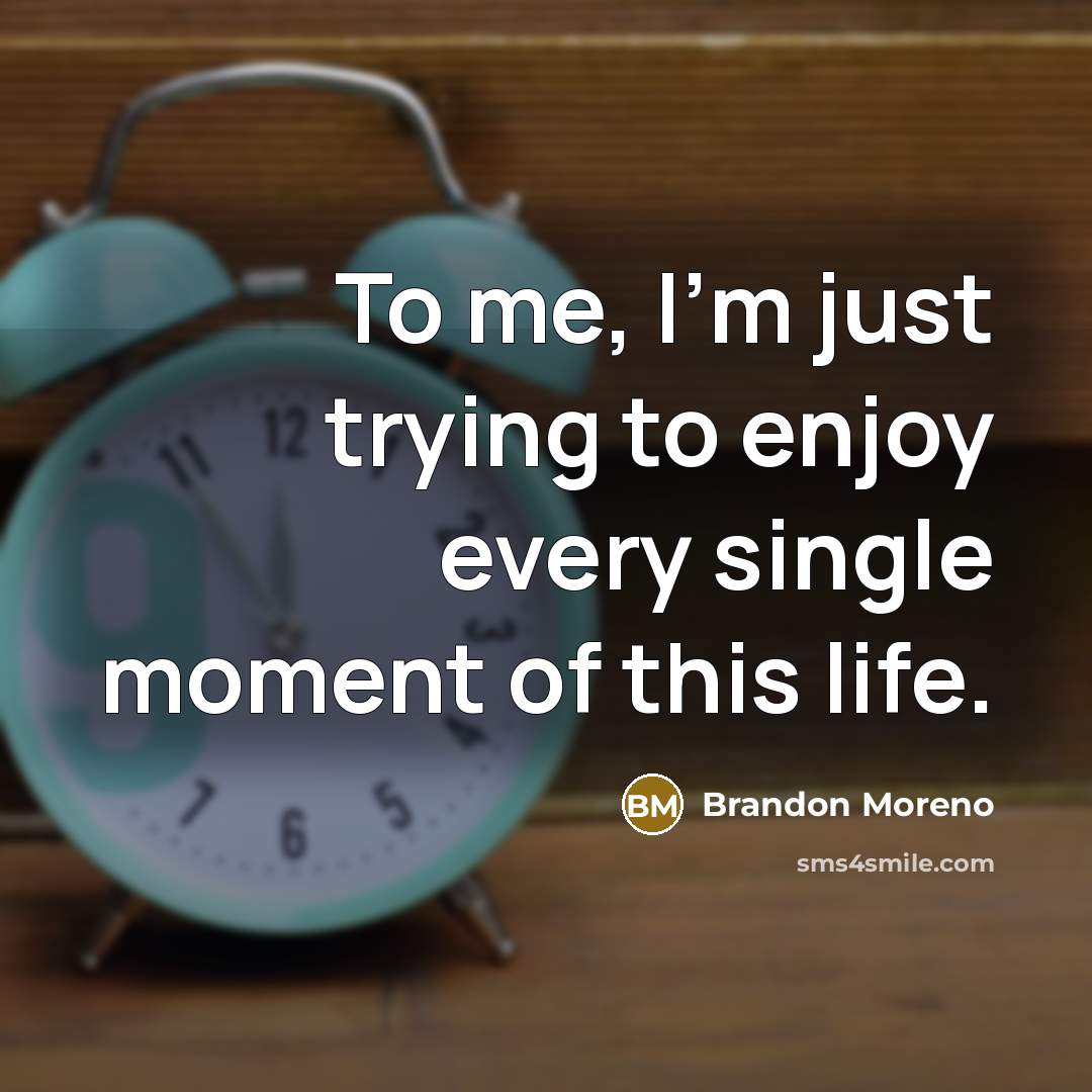“To me, I'm just trying to enjoy every single moment…” quote by Brandon Moreno