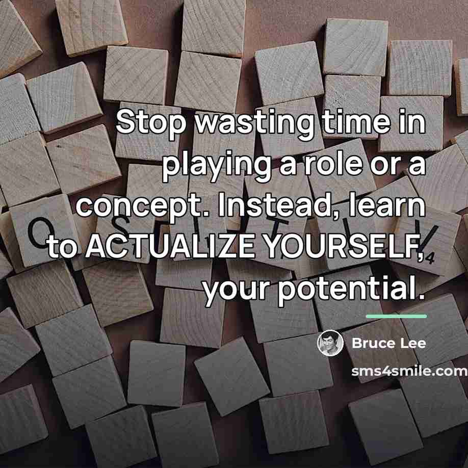 “Stop wasting time in playing a role or a concept.…” quote by Bruce Lee