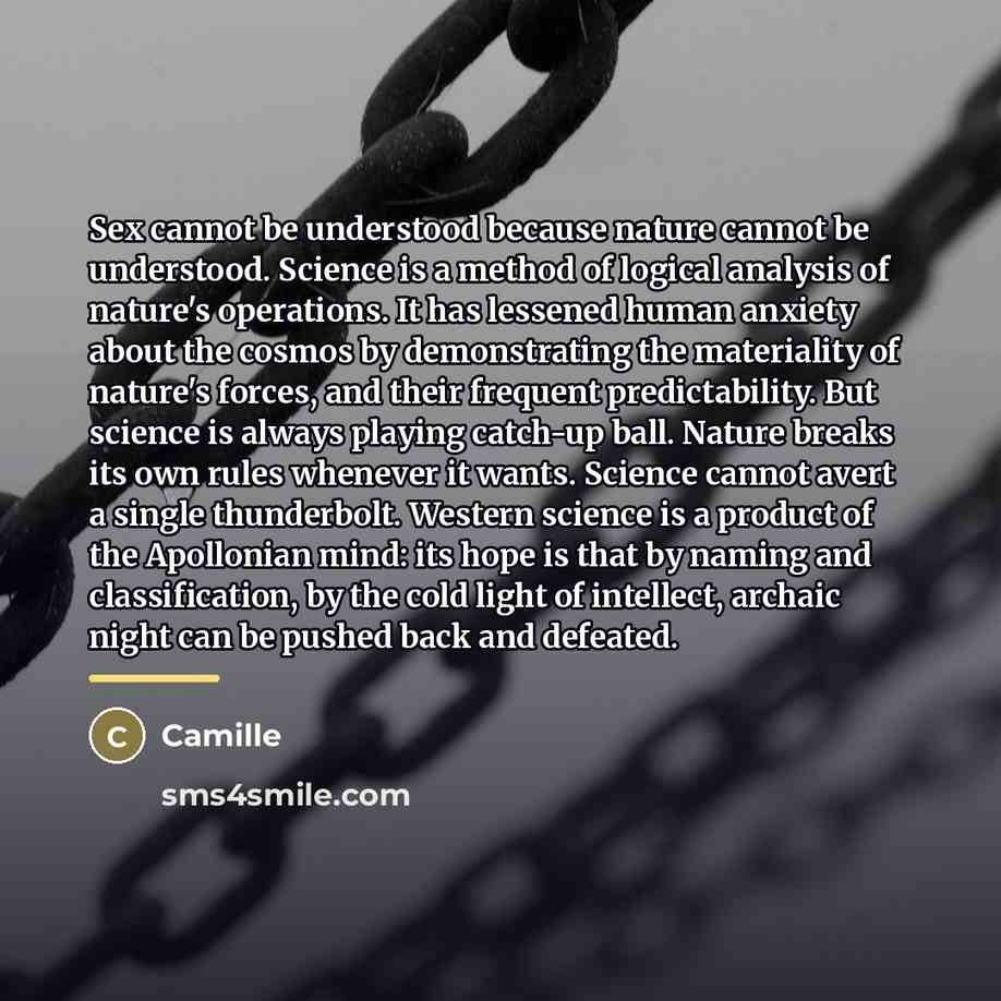 “Sex cannot be understood because nature cannot be understood. Science…” quote by Camille