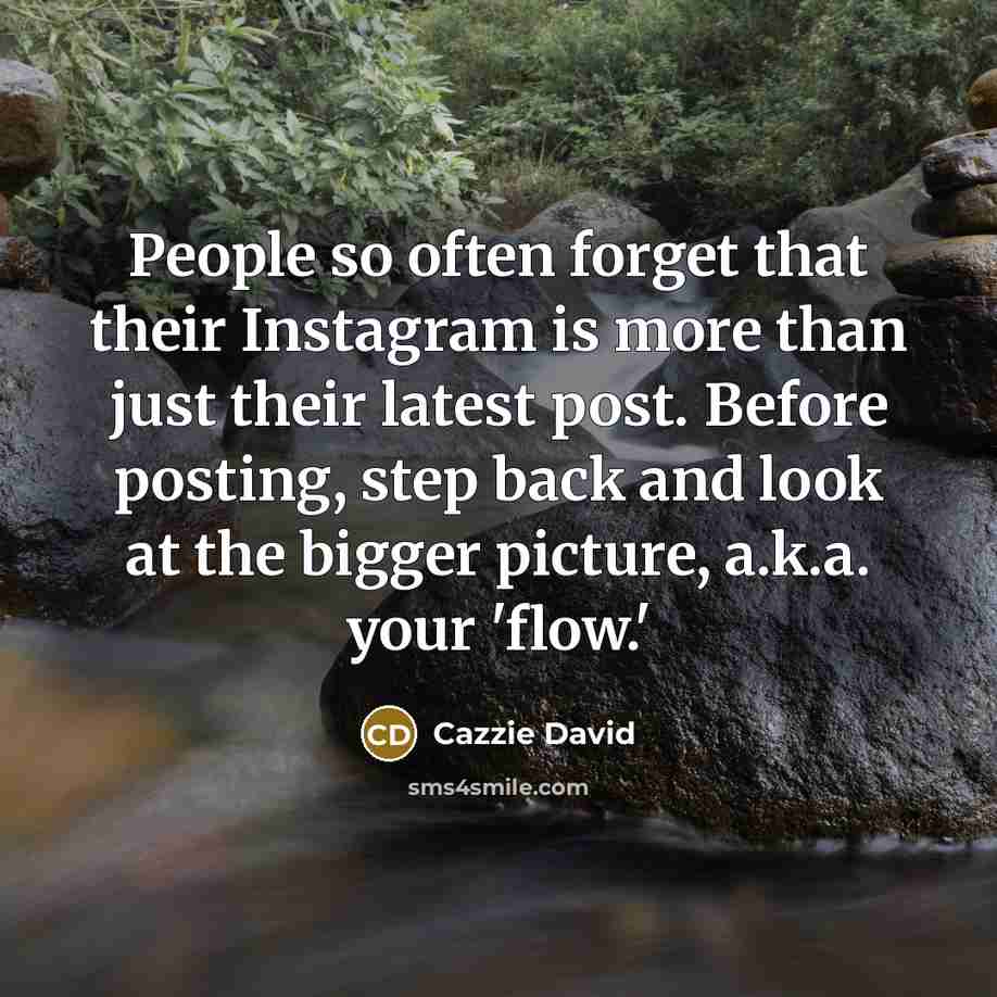 “People so often forget that their Instagram is more than…” quote by Cazzie David