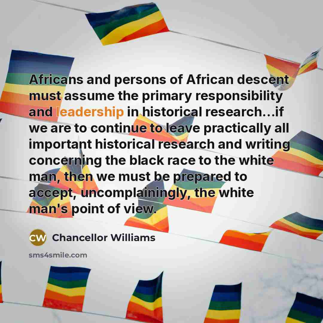 “Africans and persons of African descent must assume the primary…” quote by Chancellor Williams