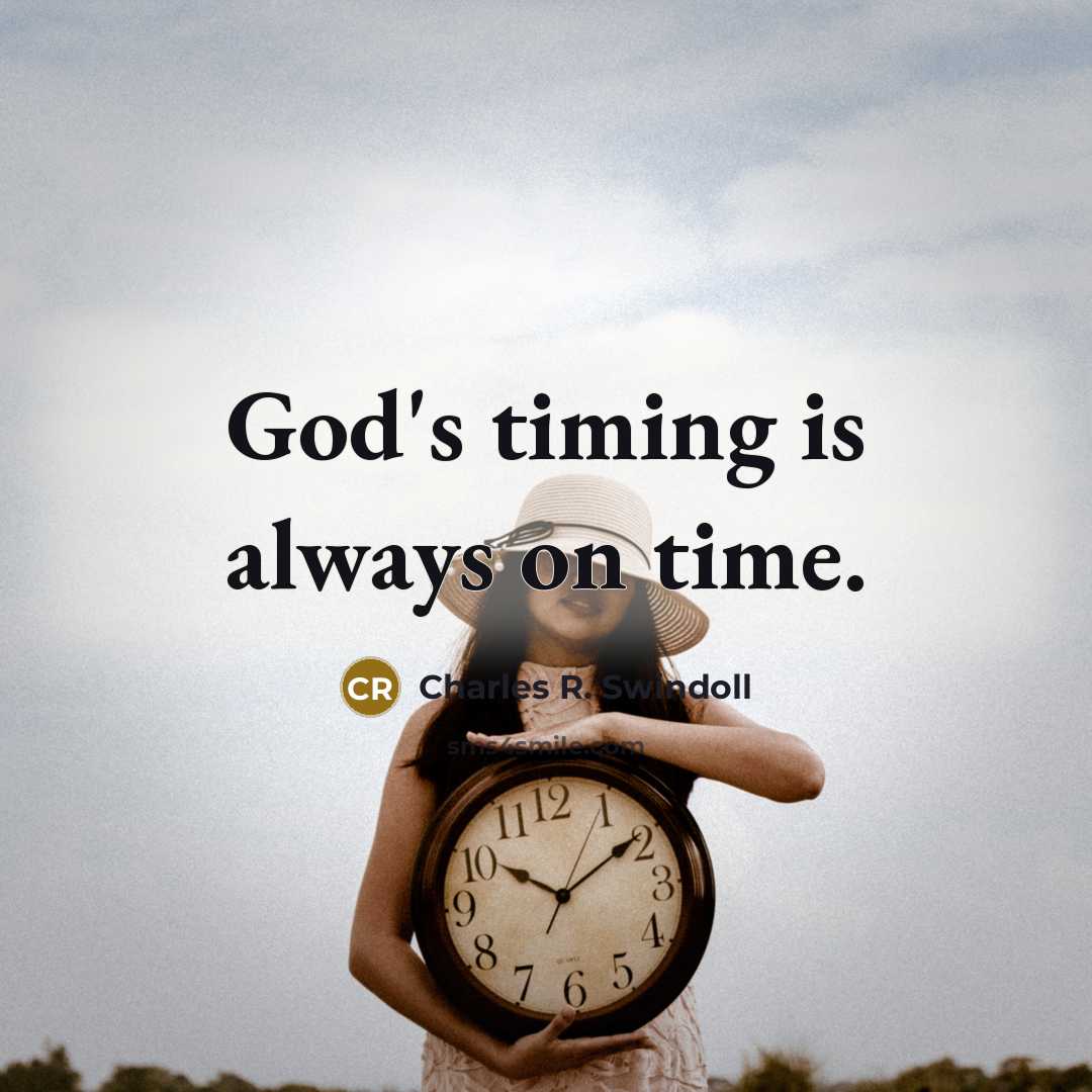 “God's timing is always on time.…” quote by Charles R. Swindoll