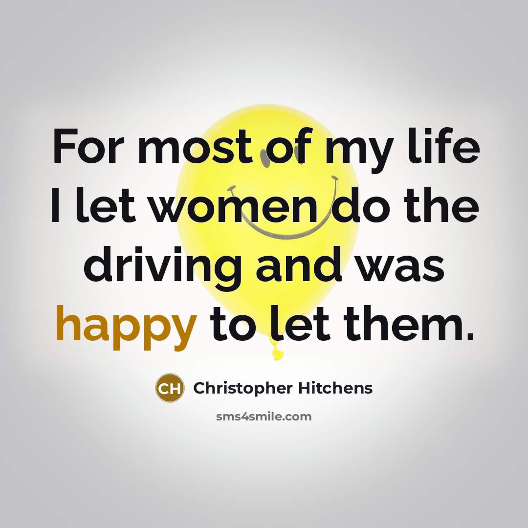 “For most of my life I let women do the…” quote by Christopher Hitchens