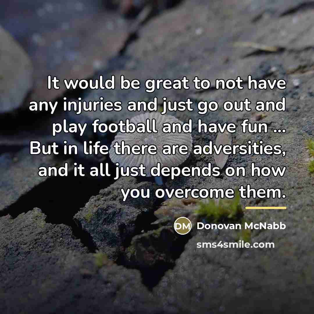 “It would be great to not have any injuries and…” quote by Donovan McNabb