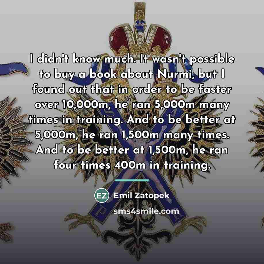 “I didn't know much. It wasn't possible to buy a…” quote by Emil Zatopek