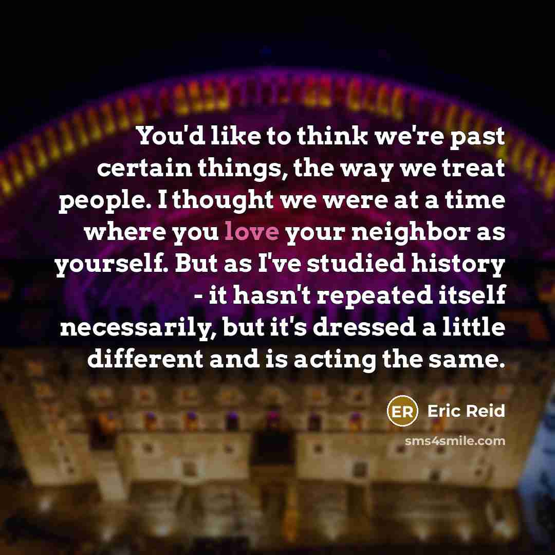 “You'd like to think we're past certain things, the way…” quote by Eric Reid