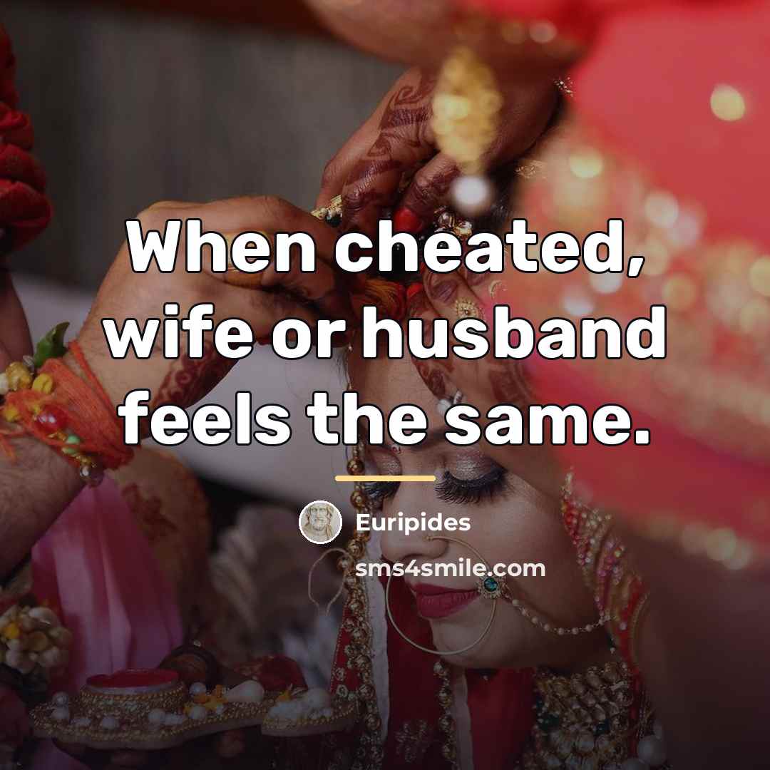 “When cheated, wife or husband feels the same.…” quote by Euripides