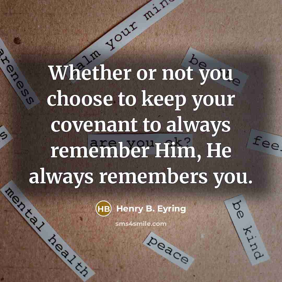 “Whether or not you choose to keep your covenant to…” quote by Henry B. Eyring