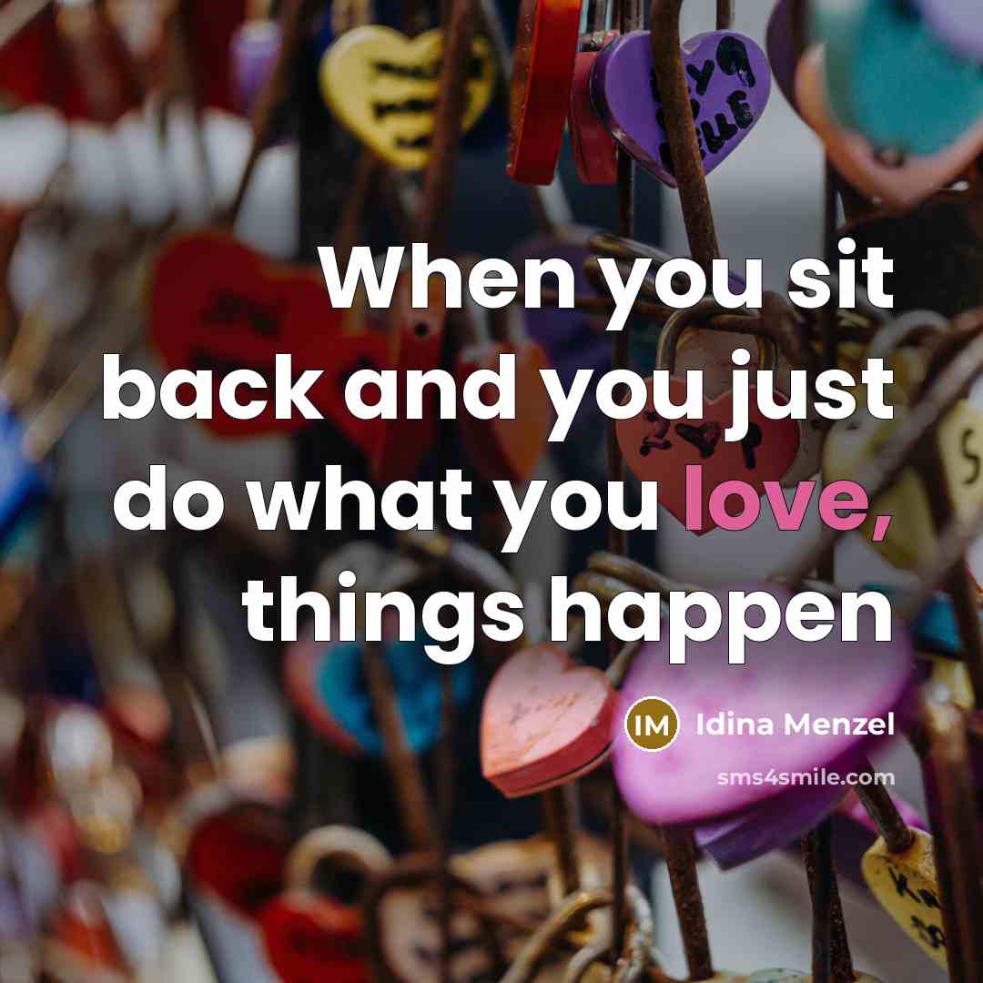 “When you sit back and you just do what you…” quote by Idina Menzel