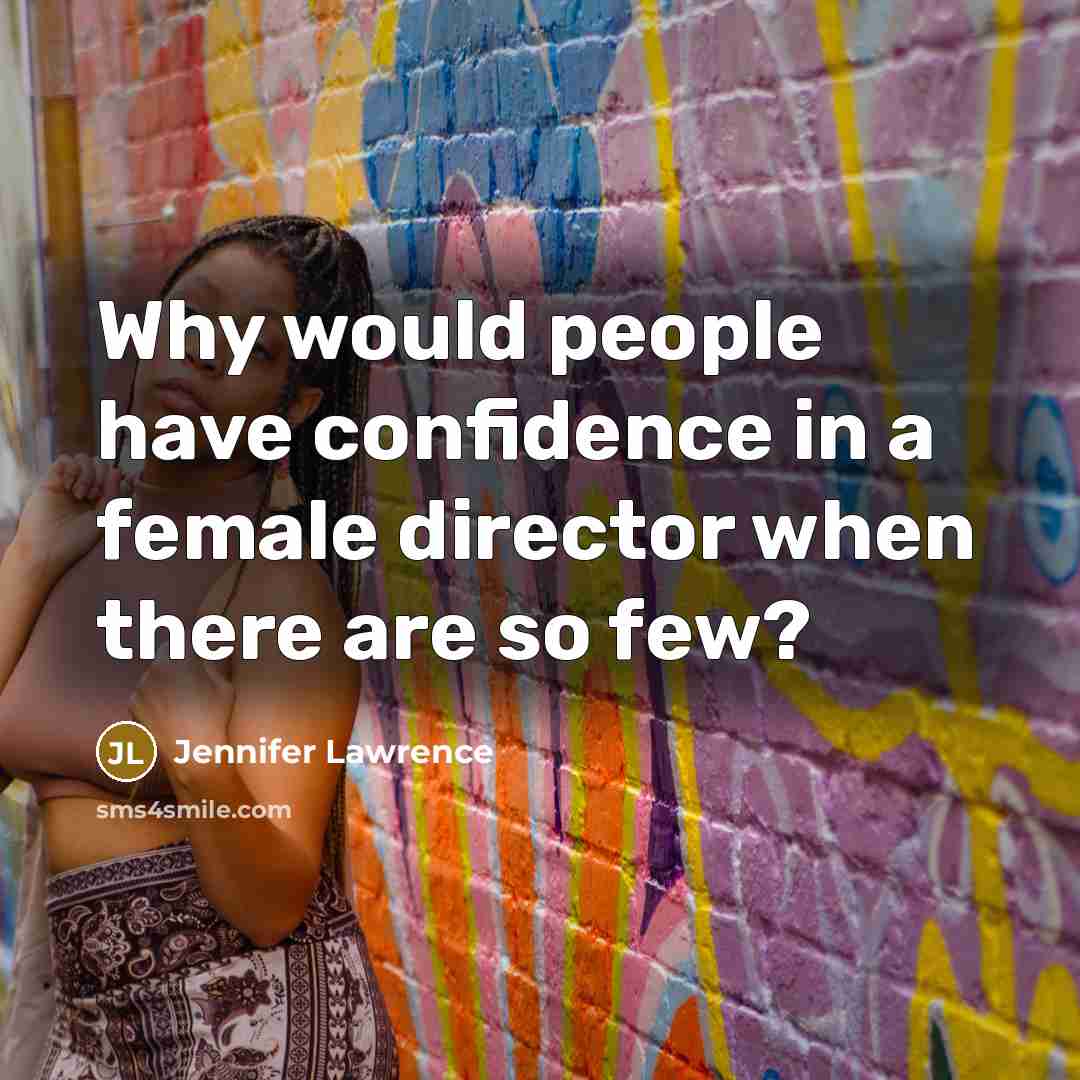 “Why would people have confidence in a female director when…” quote by Jennifer Lawrence