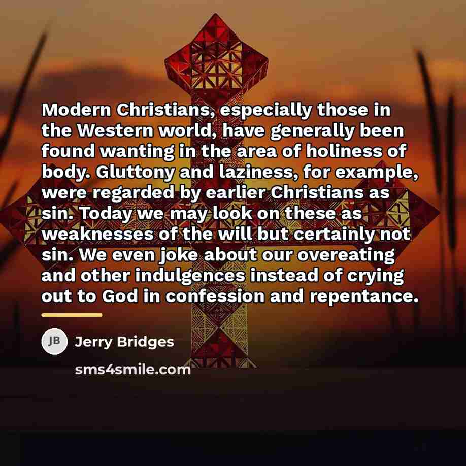 “Modern Christians, especially those in the Western world, have generally…” quote by Jerry Bridges