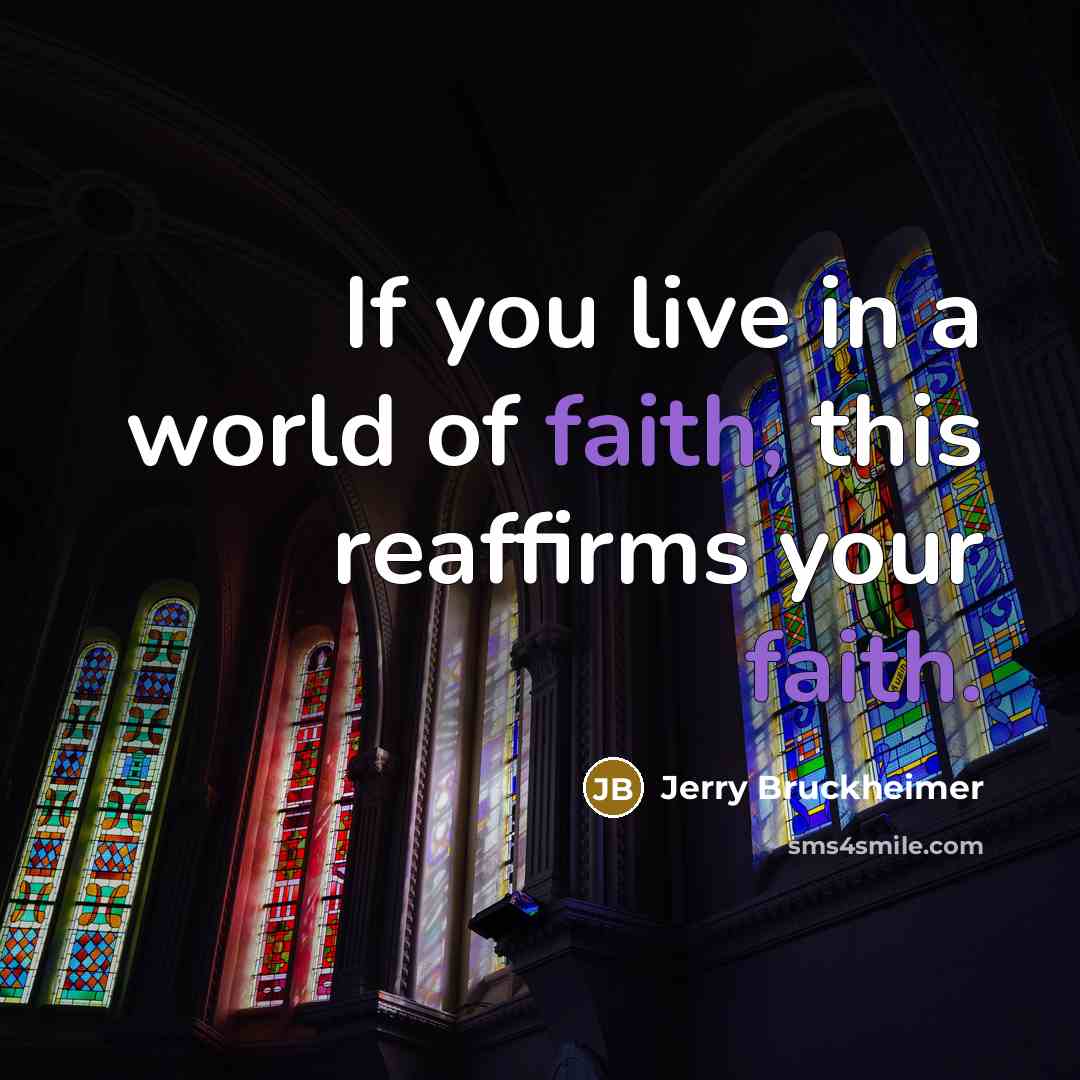 “If you live in a world of faith, this reaffirms…” quote by Jerry Bruckheimer