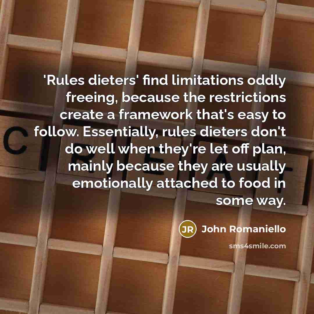 “'Rules dieters' find limitations oddly freeing, because the restrictions create…” quote by John Romaniello