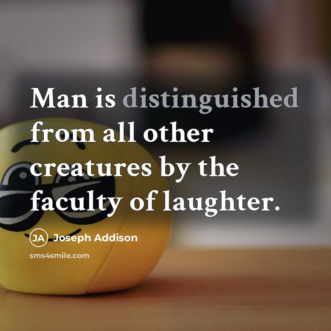 “Man is distinguished from all other creatures by the faculty…” quote by Joseph Addison