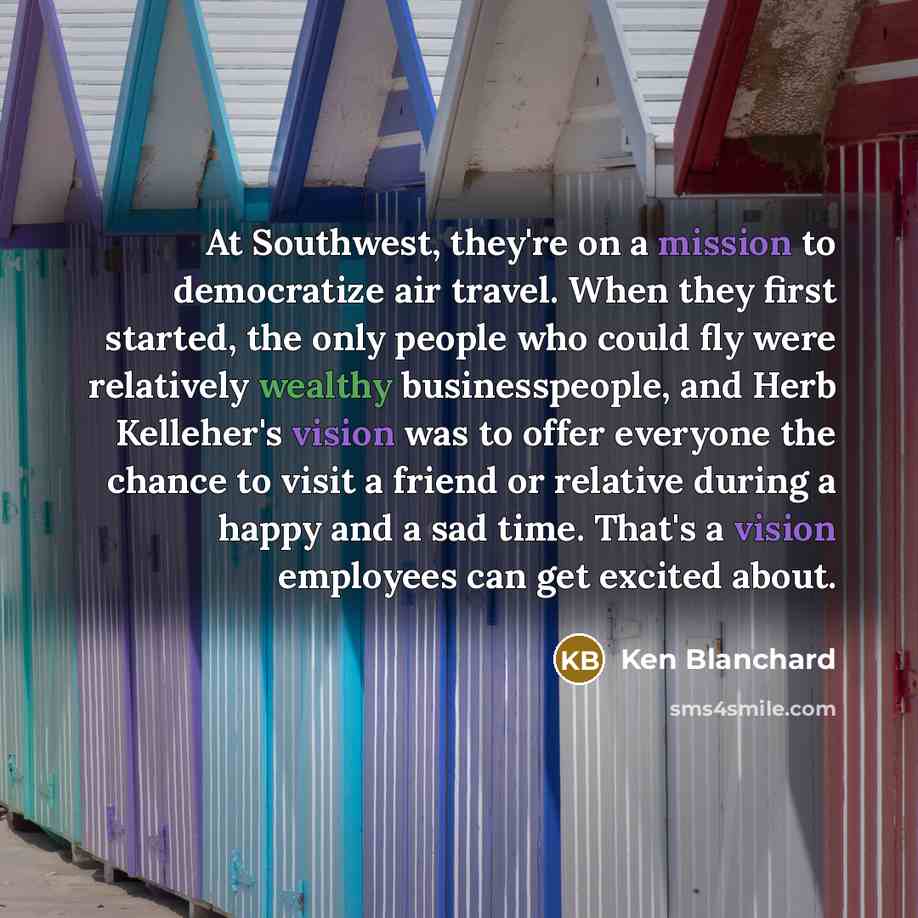 “At Southwest, they're on a mission to democratize air travel.…” quote by Ken Blanchard