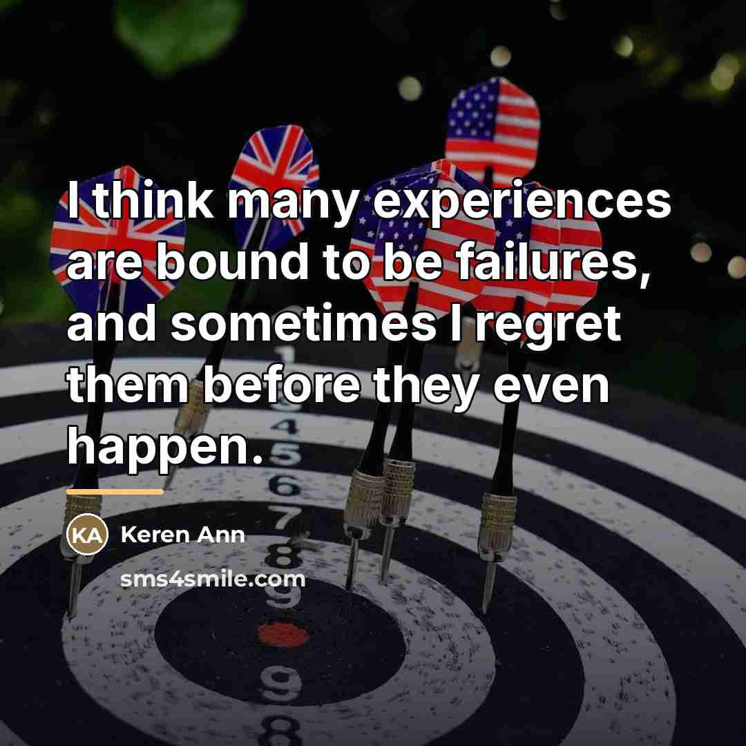“I think many experiences are bound to be failures, and…” quote by Keren Ann