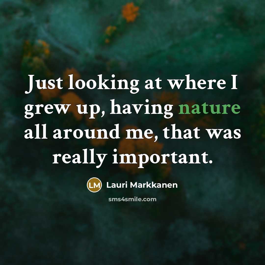 “Just looking at where I grew up, having nature all…” quote by Lauri Markkanen